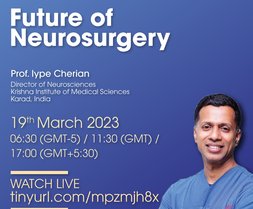 Future of Neurosurgery with Prof. Dr. Iype Cherian.